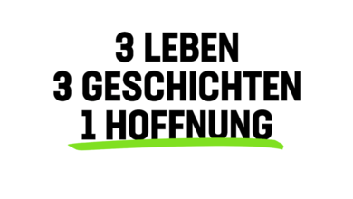 3 Leben, 3 Geschichten 1 Hoffnung